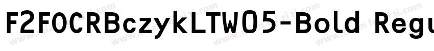 F2FOCRBczykLTW05-Bold Regular字体转换